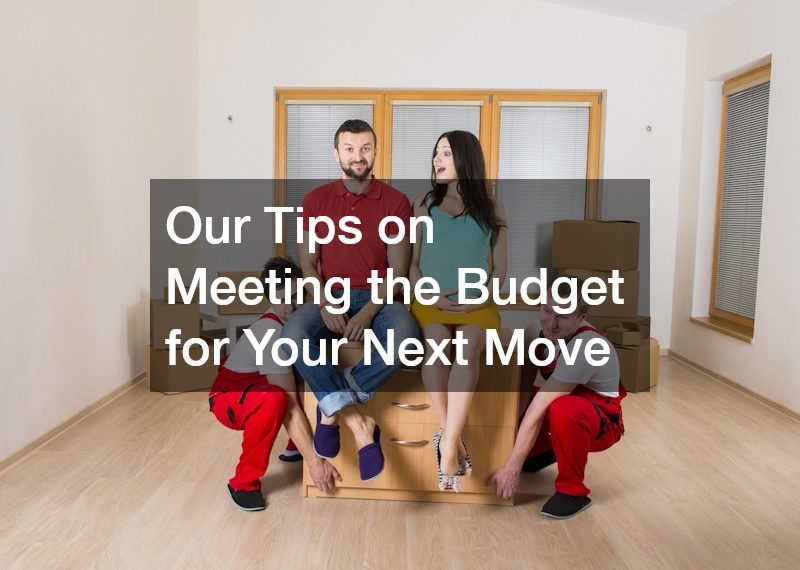 Our Tips on Meeting the Budget for Your Next Move